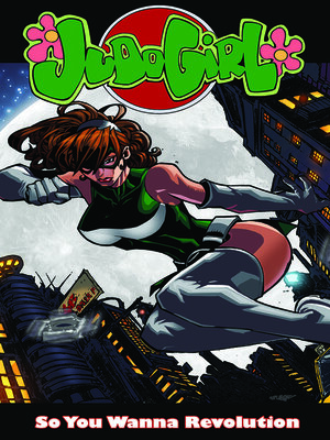cover image of Judo Girl: So You Want a Revolution?